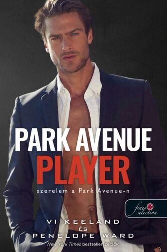 Park Avenue Player - Szerelem a Park Avenue-n - Penelope Ward,Vi Keelandová