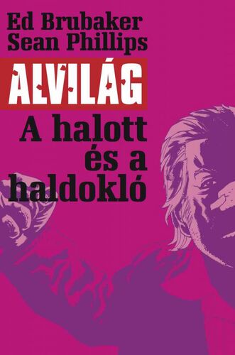 Kniha Alvilág 3: A halott és a haldokló - Ed Brubaker,Sean Phillips