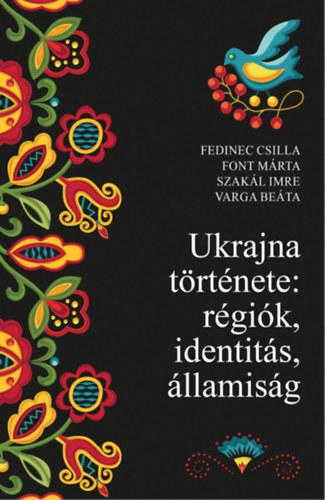 Ukrajna története: régiók, identitás, államiság - Kolektív autorov