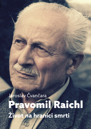 Pravomil Raichl: Život na hranici smrti, 2. vydání - Jaroslav Čvančara