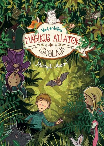 Kniha Mágikus állatok iskolája 11. - Vad erdőben - Margit Auer,Lídia Nádori