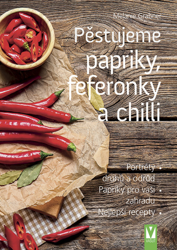 Kniha Pěstujeme papriky, feferonky a chilli