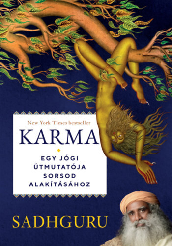 Karma - Egy jógi útmutatója sorsod alakításához