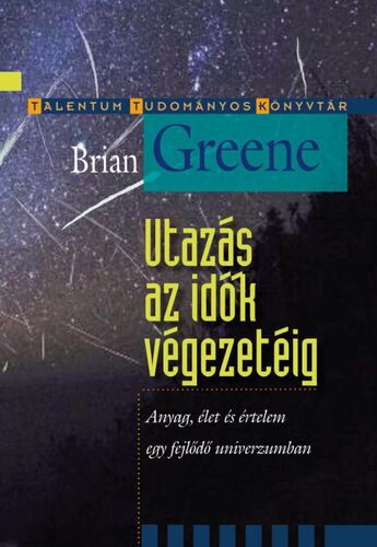 Utazás az idők végezetéig - Brian Greene