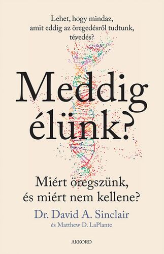 Kniha Meddig élünk? (puhatáblás) - David Sinclair,Matthew D. LaPlante,Péter Bíró