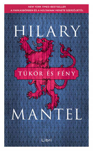 Tükör és fény - Hilary Mantel,Mila Gázsity