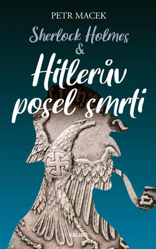 Kniha Sherlock Holmes – Hitlerův posel smrti