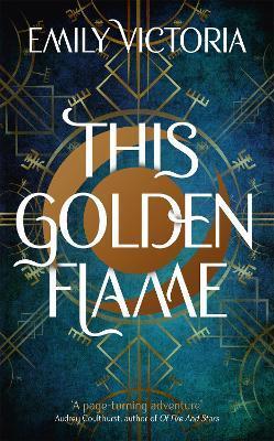 This Golden Flame - Emily Victoria