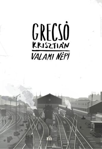 Valami népi - Krisztián Grecsó