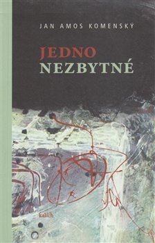 Jedno nezbytné - Jan Amos Komenský