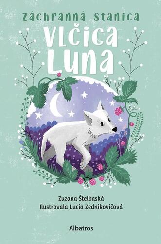 Kniha Záchranná stanica: Vlčica Luna - Zuzana Štelbaská