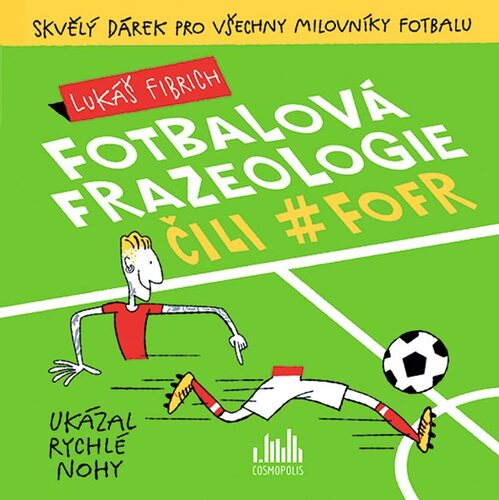 Fotbalová frazeologie čili fofr - Lukáš Fibrich