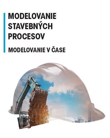 Modelovanie stavebných procesov - Modelovanie v čase - Zdenka Hulínová