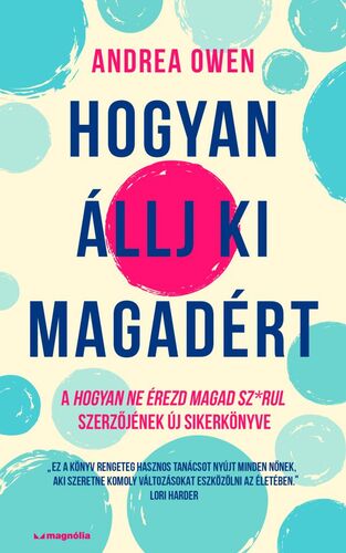 Hogyan állj ki magadért - Andrea Owen,Krisztina Török