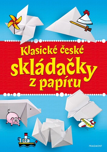 Klasické české skládačky z papíru, 2. vydání - neuvedený,Romana Šíchová,Antonín Šplíchal