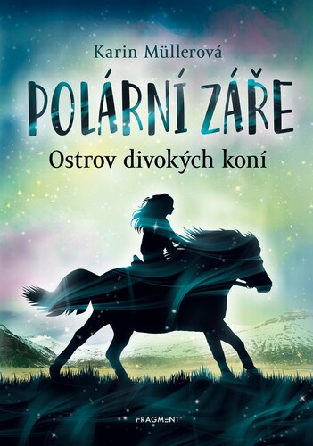 Polární záře - Ostrov divokých koní - Karin Müllerová,Rudolf Řežábek