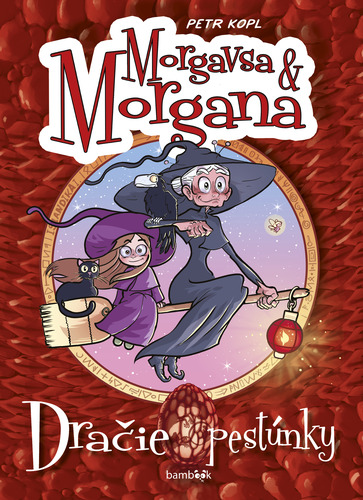 Morgana a Morgavsa: Dračie pestúnky - Petr Kopl,Daniela Hrúziková