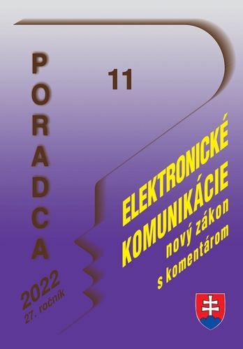 Poradca 11 2022 - Zákon o elektronických komunikáciách (nový zákon s komentárom) - Kolektív autorov