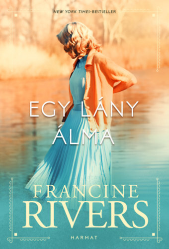 Egy lány álma - Francine Rivers