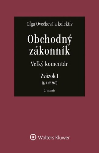 Obchodný zákonník - Veľký komentár, zväzok I., 2. vydanie - Oľga Ovečková,Kolektív autorov