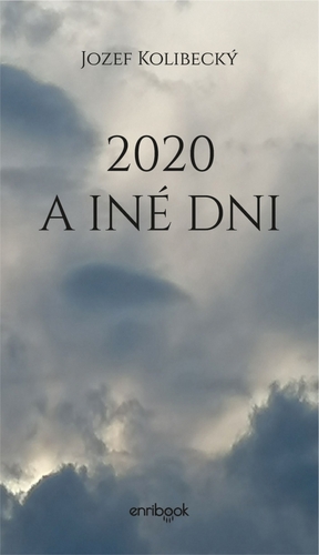 2020 a iné dni - Jozef Kolibecký