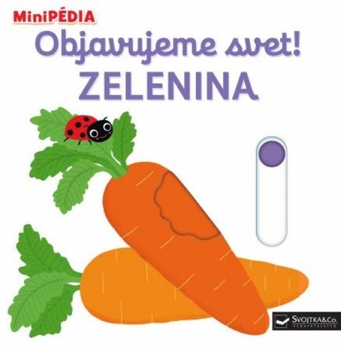 MiniPÉDIA Objavujeme svet! Zelenina - Nathalie Choux