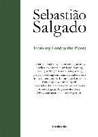 Sebastiao Salgado: From My Land to the Planet - Sebastiao Salgado