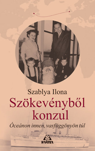 Kniha Szökevényből konzul - Óceánon innen, vasfüggönyön túl - Ilona Szablya