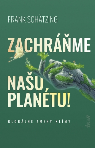 Zachráňme našu planétu! - Frank Schätzing,Zuzana Guldanová