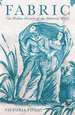 Fabric : The Hidden History of the Material World