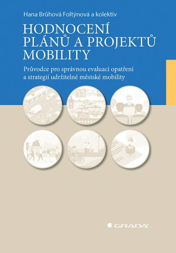 Hodnocení plánů a projektů mobility - Hana Brůhová-Foltýnová,Kolektív autorov