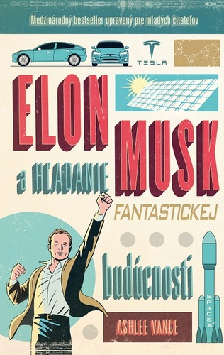 Elon Musk - hľadanie fantastickej budúcnosti - Vance Ashlee