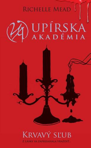 Kniha Upírska akadémia 4: Krvavý sľub - Richelle Mead