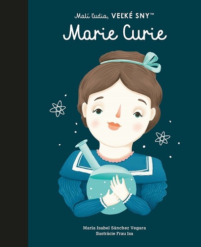 Kniha Marie Curie - Malí ľudia, veľké sny