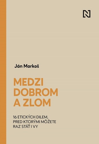 Medzi dobrom a zlom - Ján Markoš