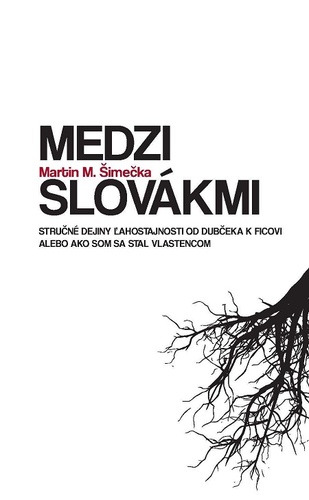 Kniha Medzi Slovákmi - Martin M. Šimečka