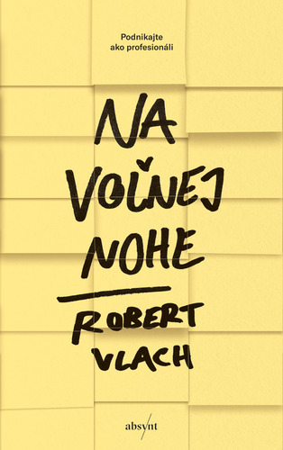 Na voľnej nohe - Robert Vlach