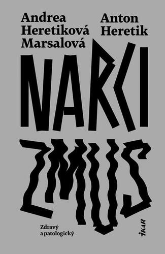 Kniha Narcizmus - Zdravý a patologický - Anton Heretik,Andrea Heretiková Marsalová