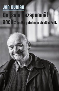 Kniha Co jsem nezapomněl aneb Z deníku potulného písničkáře II.