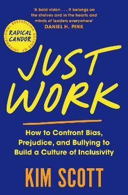 Kniha Just Work : How to Confront Bias, Prejudice and Bullying to Build a Culture of Inclusivity