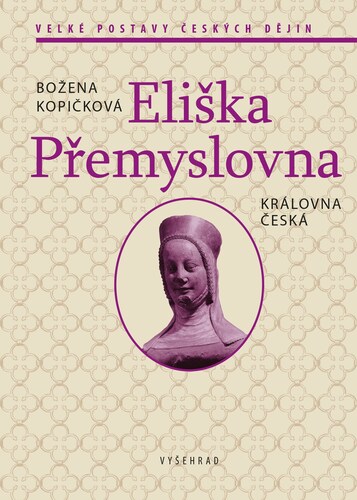 Eliška Přemyslovna, 3. vydání - Božena Kopičková