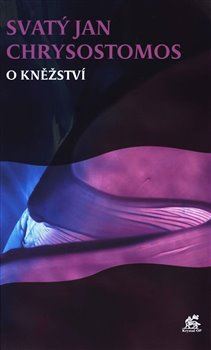 Kniha O kněžství - Sv. Jan Chrysostomos
