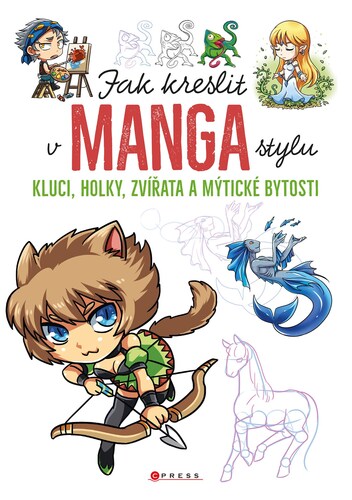 Jak kreslit v manga stylu - Kolektív autorov,Kolektív autorov,Marie Dupalová