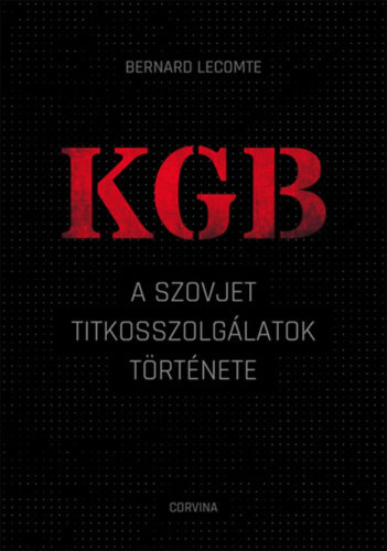 KGB - A szovjet titkosszolgálatok története - Bernard