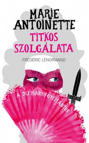 Kniha Marie Antoinette titkos szolgálata - A du Barry-gyémántok - Frédéric Lenormand