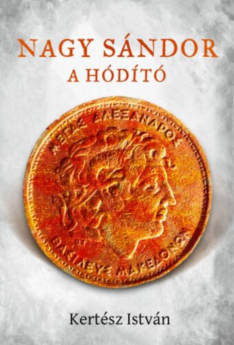 Kniha Nagy Sándor, a hódító - István Kertész