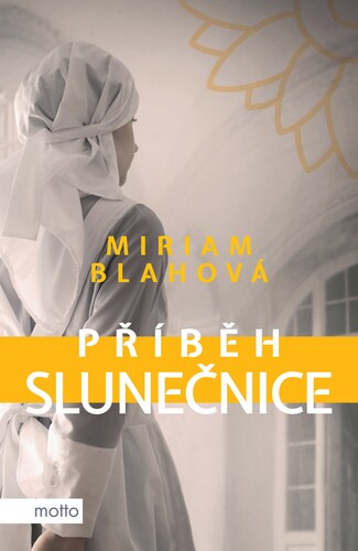 Kniha Příběh slunečnice - Miriam Blahová