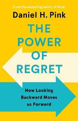 Kniha The Power of Regret : How Looking Backward Moves Us Forward