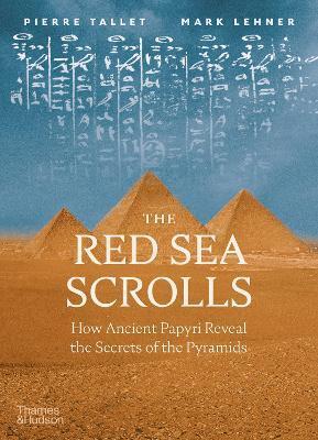 The Red Sea Scrolls - Mark Lehner,Pierre Tallet