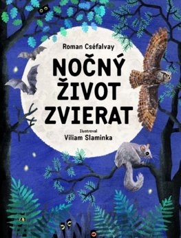 Nočný život zvierat - Viliam Slaminka,Roman Cséfalvay